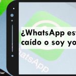 ¿WhatsApp no Funciona? Descubre Cómo Saber si es una Caída General y las Soluciones Prácticas