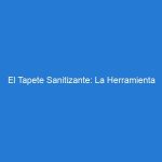 El Tapete Sanitizante: La Herramienta Indispensable En Hospitales Y Laboratorios