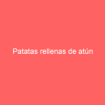 Patatas rellenas de atún