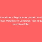 Normativas y Regulaciones para el Uso de Boyas Metálicas en Carreteras: Todo lo que Necesitas Saber
