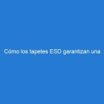 Cómo los tapetes ESD garantizan una manipulación segura de componentes electrónicos