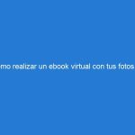 Como realizar un ebook virtual con tus fotos de Facebook