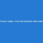 Conos viales: Una herramienta clave para garantizar la seguridad vial