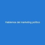 Hablemos del marketing político