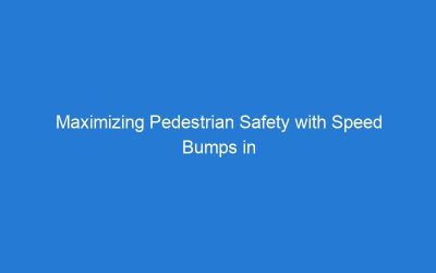 Maximizing Pedestrian Safety with Speed Bumps in Los Angeles