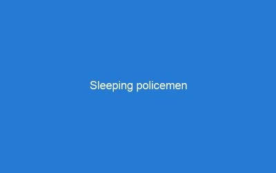Sleeping policemen