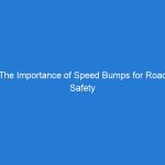 The Importance of Speed Bumps for Road Safety