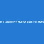 The Versatility of Rubber Blocks for Traffic Control