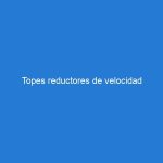 Topes reductores de velocidad