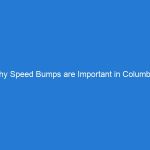 Why Speed Bumps are Important in Columbus